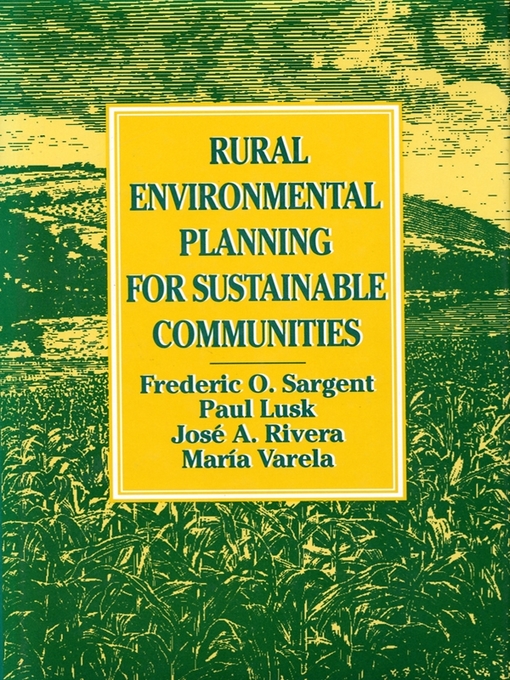 Title details for Rural Environmental Planning for Sustainable Communities by Frederic O. Sargent - Available